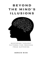 Beyond the Mind's Illusions: Mastering Thought Patterns for Freedom from Suffering