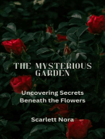 The Mysterious Garden: Uncovering Secrets Beneath the Flowers