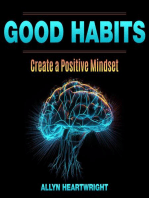 Good Habits, Create a Positive Mindset