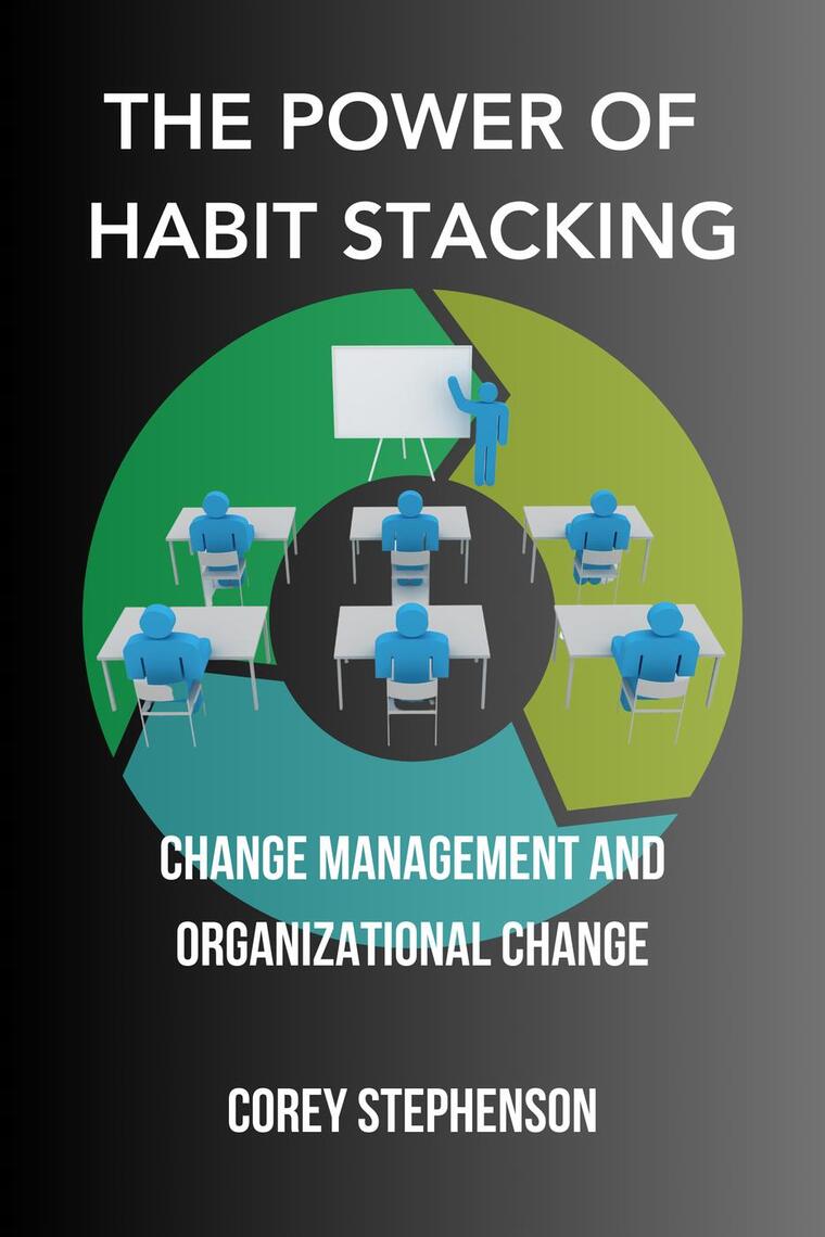 The Power of Habit Stacking: Change Management and Organizational ...