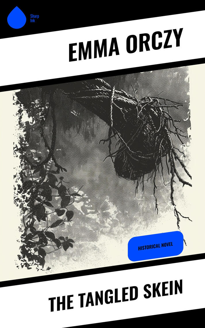 The Tangled Skein by Emma Orczy (Ebook) - Read free for 30 days