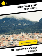 The History of Spanish America: Account of the Dominions of Spain