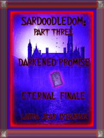 Sardoodledom: Part Three Darkened Promise Eternal Finale: SARDOODLEDOM