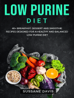 Low Purine Diet: 40+ Breakfast, Dessert and Smoothie Recipes designed for a healthy and balanced Low Purine diet