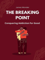 The Breaking Point: Conquering Addiction for Good