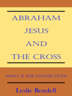 Abraham, Jesus and the Cross: Bible Studies, #5