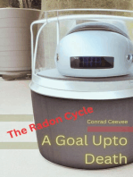 A Goal Upto Death: The Radon Cycle