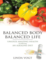 Balanced Body, Balanced Life: Unlock Amazing Health by following an Alkaline Diet