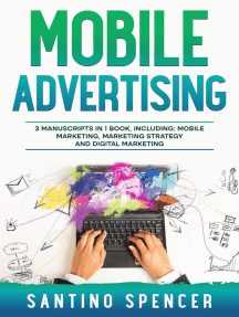 Mobile Advertising: 3-in-1 Guide to Master SMS Marketing, Mobile App Advertising, LBM & Mobile Games Marketing
