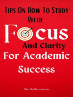 Tips on How To Study with Focus and Clarity for Academic Success: Self Help