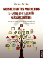 Meisterhaftes Marketing: Effektive Strategien für Handwerksbetriebe: Von Null auf Erfolg: Wachstum und Kundenakquise für absolute Beginner