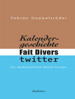 Kalendergeschichte, Fait Divers, Twitter.: Zur Medienästhetik kleiner Formen