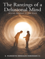 The Rantings of a Delusional Mind: Words Spoken in the Dark