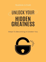 Unlock Your Hidden Greatness: Steps To Becoming A Greater You