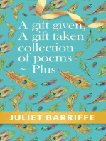 A Gift Given, A Gift Taken: Collection of poems-plus