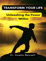 Transform Your Life: Unleashing the Power Within