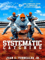 Systematic Catching: The Complete Guide To Embodying Catcher Awareness: Systematic Training, #1