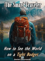 The Smart Traveler: How to See the World on a Tight Budget