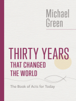 Thirty Years That Changed the World: The Book of Acts for Today