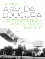 Asas da loucura: A extraordinária vida de Santos Dumont