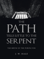 The Path Tells Little to the Serpent: The Birth of the Purple Fox