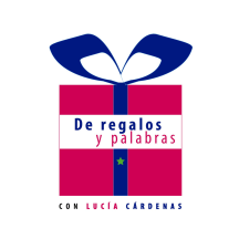 De regalos y palabras, con Lucía Cárdenas - Of Gifts and Words, with Lucía Cárdenas