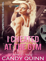 I Cheated at the Gym: Raw & Risky
