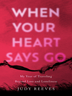 When Your Heart Says Go: My Year of Traveling Beyond Loss and Loneliness