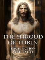 The Shroud of Turin: Fact, Fiction, and Faith