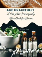 Age Gracefully : A Complete Homeopathy Handbook for Seniors