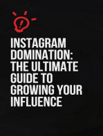 Instagram Domination: The Ultimate Guide to Growing Your Influence
