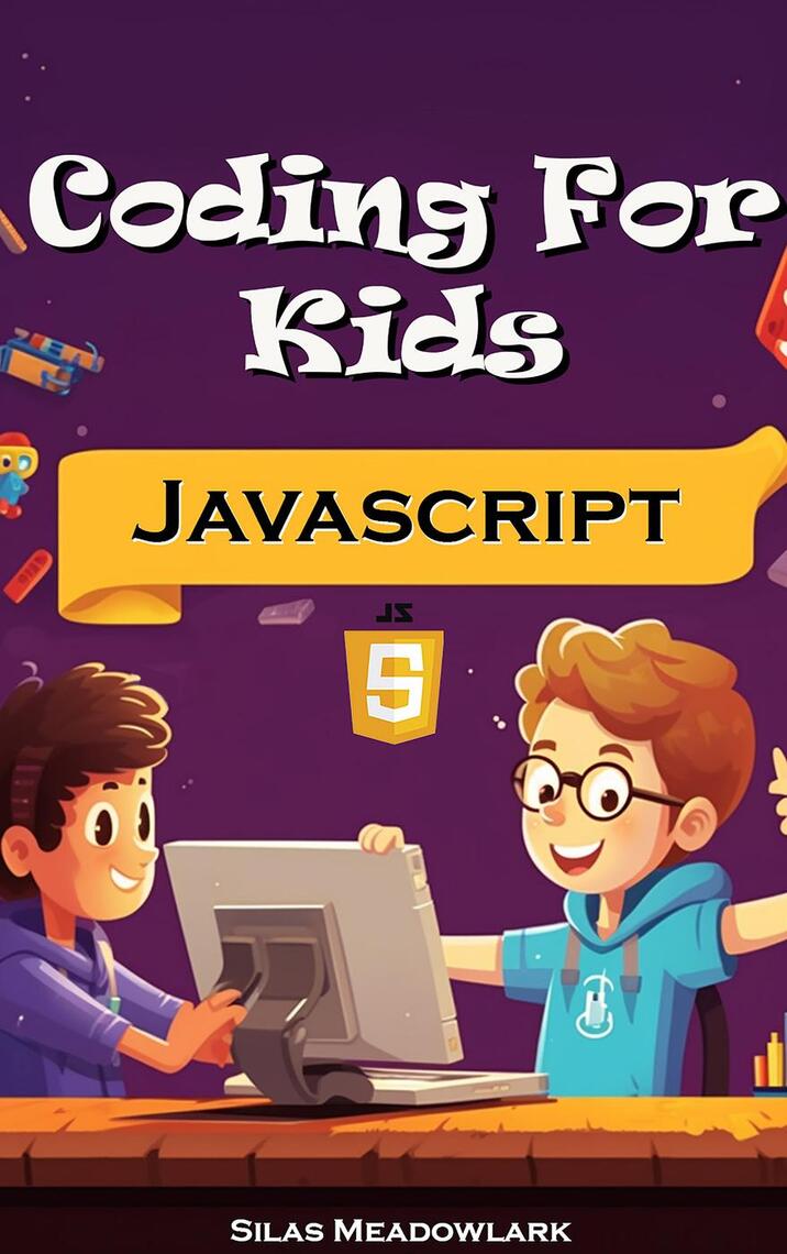 Coding For Kids: JavaScript Adventures with 50 Hands-on Activities by ...