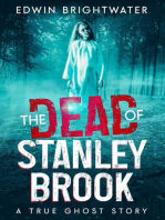 The Dead Of Stanley Brook: A True Ghost Story