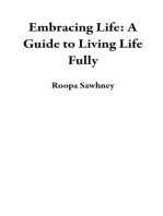 Embracing Life: A Guide to Living Life Fully