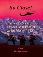 So Close! The Hunt for Osama bin Laden and Top Al Qaeda Cell Leaders Prior to 9/11/2001