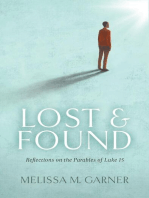 Lost & Found: Reflections on the Parables of Luke 15