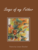 Songs of my Father: Poems by Larsen Bowker