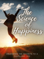 The Science of Happiness ~ Unlocking the Secrets to a Fulfilling Life