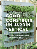 Cómo construir un jardín vertical: Ideas para pequeños jardines, balcones y terrazas