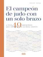 El campeón de judo con un solo brazo: Y otros 49 superpoderes para convertirse en un héroe creativo