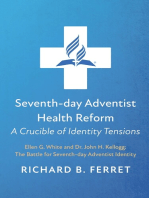 Seventh-day Adventist Health Reform: A Crucible of Identity Tensions: Ellen G. White and Dr. John H. Kellogg: The Battle for Seventh-day Adventist Identity