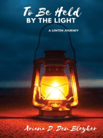 To Be Held by the Light: A Lenten Journey
