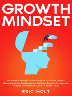 Growth Mindset: The Proven Strategies for Unlocking the Secrets to Success, Overcoming Fear, Developing Self Discipline, Emotional Intelligence, and Self Confidence to Achieve a Better Future