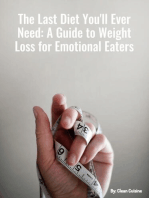 THE LAST DIET YOU'LL EVER NEED: A GUIDE TO WEIGHT LOSS FOR EMOTIONAL EATERS