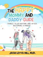 The Happy Mommy and Daddy Guide: Things to Do BEFORE & after Becoming a Parent