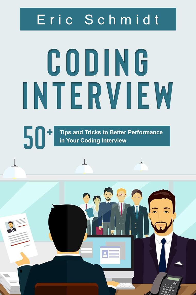 CODING INTERVIEW by Eric Schmidt - Ebook | Everand