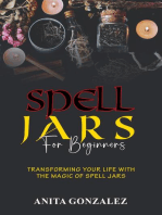 Spell Jars for Beginners: TRANSFORMING YOUR LIFE WITH THE MAGIC OF SPELL JARS