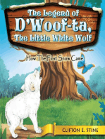 The Legend of d'Woofta, the Little White Wolf: How the First Snow Came
