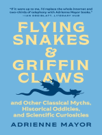 Flying Snakes and Griffin Claws: And Other Classical Myths, Historical Oddities, and Scientific Curiosities