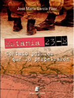 Estania 23-E: Contado por los que lo perpetraron